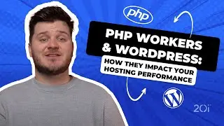 PHP Workers and WordPress: How they impact your hosting performance