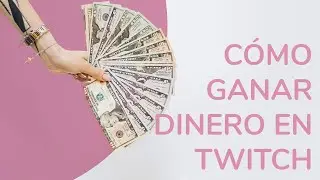 Cómo ganar dinero en TWITCH  📹