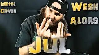JUL - Wesh Alors (Metal Cover by AFA)