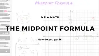 Understanding the Midpoint Formula | Geometry | Mr A Math
