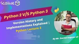 Python 2 V/S Python 3 | Version History and Implementations Explained | Python Lecture 3