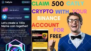 CLAIM 500 CATLY CRYPTO WITH YOUR BINANCE ACCOUNT FOR FREE