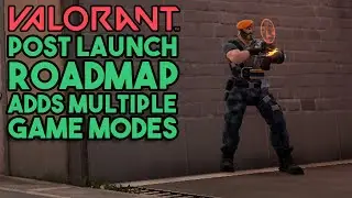 Valorant Post Launch Content Details on Modes, Agents, and Maps (Valorant Gameplay)