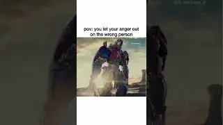 #transformers #optimusprime #anger #mistake