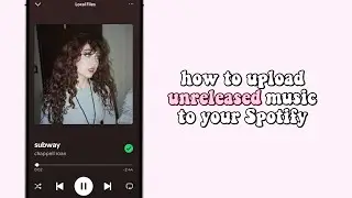 how to upload unreleased music to your spotify