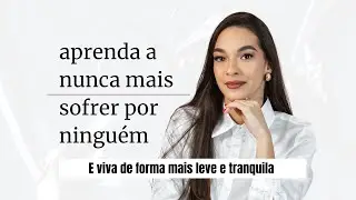 Esse vídeo é pra você que tem medo de ser trocada - Aprenda a nunca mais sofrer por ninguém!