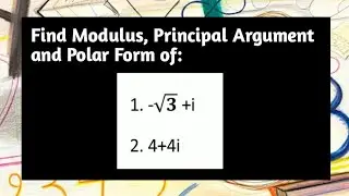 Find Modulus, Principal Argument and Polar form of -√𝟑 +i and 4+4i | Complex Numbers | Polar Form