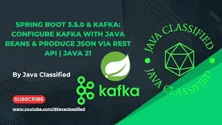 Spring Boot 3.5.0 & Kafka: Configure Kafka with Java Beans & Produce JSON via REST API | Java 21