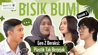 Podcast Bisik Bumi (Eps 3): GenZ Beraksi, Plastik Tak Berjejak
