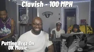 PUTTING THE BRO'S ON UK MUSIC | Clavish - 100 MPH Freestyle 3