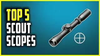 Top 5 Best Scout Scopes in 2023