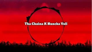 Dong - Tha Chaina K Huncha Voli (Lyrics)