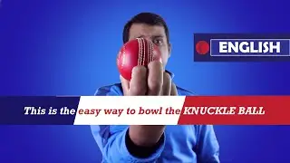 This is how you bowl a Knuckle ball [ENGLISH]