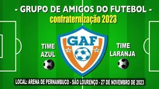 Grupo de Amigos do Futebol - Jogo de Confraternização -  Time Azul x Time Laranja  - Edição 2023 ⚽️