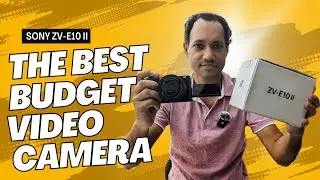 Perfect Video camera Sony ZV E10 II Best Budget Video Camera  !!