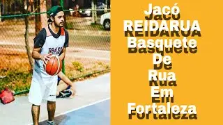 Jacó ReidaRua - Basquete de Rua na Quadra da OAB em Fortaleza #EP03