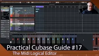 Practical Cubase Guide Ep.17 - The Midi Logical Editor