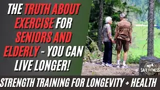 Senior and Elderly Fitness Program for Safe Life Extension | An All Ages Approach and Instruction