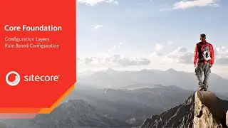 Core Foundation - Configuration Layers and Rule based configuration