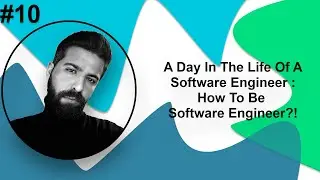 #8 A Day in the Life of Software Engineer | How to be Software Engineer?! | ازاي اكون مهندس برمجيات؟