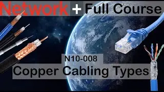 CompTIA Network+ N10-008 Full Course for Beginners - Copper Cabling Types