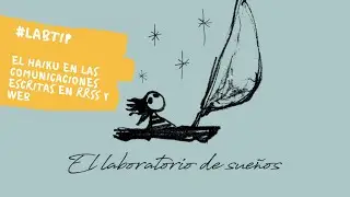 LABTIP: Cómo usar la técnica del Haiku en nuestras comunicaciones para rrss y web
