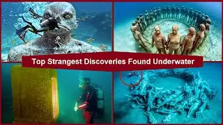 Top 10 Strangest Discoveries Found Underwater