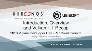 Introduction, Overview and Vulkan 1.1 Recap