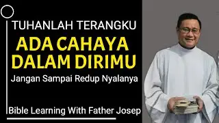 ADA CAHAYA DALAM DIRIMU, JANGAN SAMPAI REDUP