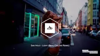 San Holo - Light (Beau Collins Remix)