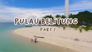 BELITUNG ISLAND 2022 Part 2 ⁉️ PULAUNYA BANYAK BATU BESAR BAGUS BANGET