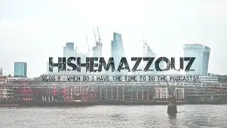 How do I have time to do a podcast whilst working as a full time Recruiter? Vlog 9 | Hishem Azzouz