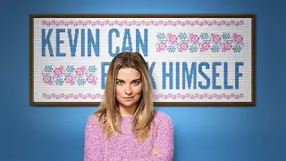 I F**king love Kevin Can F**k Himself - Season 1