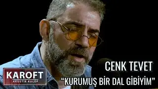 Cenk Tevet - Kurumuş Bir Dal Gibiyim // Karoft Akustik Kulüp