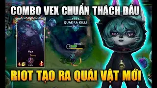 [LMHT Tốc Chiến] Cách Combo Vex Chuẩn Thách Đấu Riot Tạo Ra Quái Vật Mới
