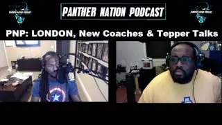 PNP: LONDON, New Coaches & Tepper Talks