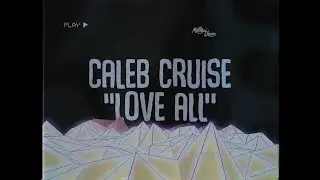 caleb cruise - love all