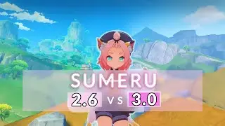Sumeru Before & After Cinematic Comparison 2.6 vs 3.0