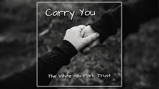 Carry You - The White Hills Park Trust Charity Single