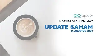 Kopipagi Ellen May - Update Saham 14 Agustus 2020