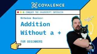 Conquer the JavaScript Interview, Bitwise Basics: Addition Without + Operator [Beginner Skill Level]