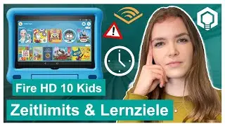 Amazon Fire HD 10 Kids - Zeitlimits und Lernziele
