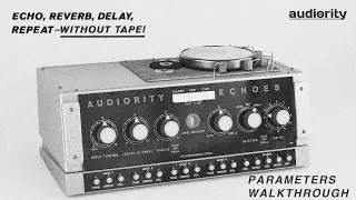 Audiority Echoes T7E: Italian Magnetic Echo Plugin - Parameters Walkthrough