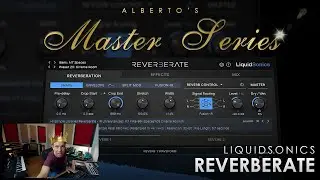 LiquidSonics Reverberate || Alberto's Master Series