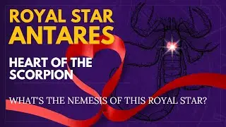 Royal Star Antares - The Heart of the Scorpion - has a Nemesis?