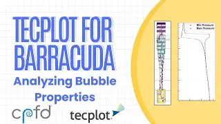 Tecplot for Barracuda - Extracting and Analyzing Bubble Properties