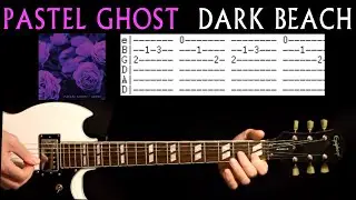 Pastel Ghost Dark Beach Guitar Tab Lesson / Tabs Cover