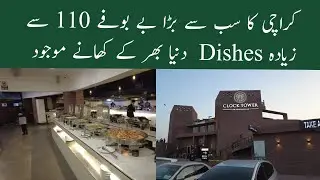 Biggest Dinner Buffet 110 Plus Dishes in Karachi | Clock Tower Restaurant Sea View Karachi