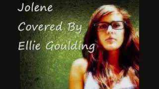 Jolene Covered by Ellie Goulding