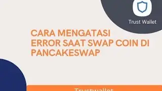 Cara Atasi Error di Pancakeswap (Cannot estimate Gas ) Di Trustwallet